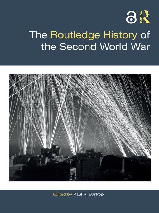 Title details for The Routledge History of the Second World War by Paul R. Bartrop - Wait list